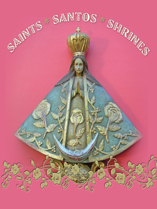 Title details for Saints Santos Shrines by John Annerino - Available